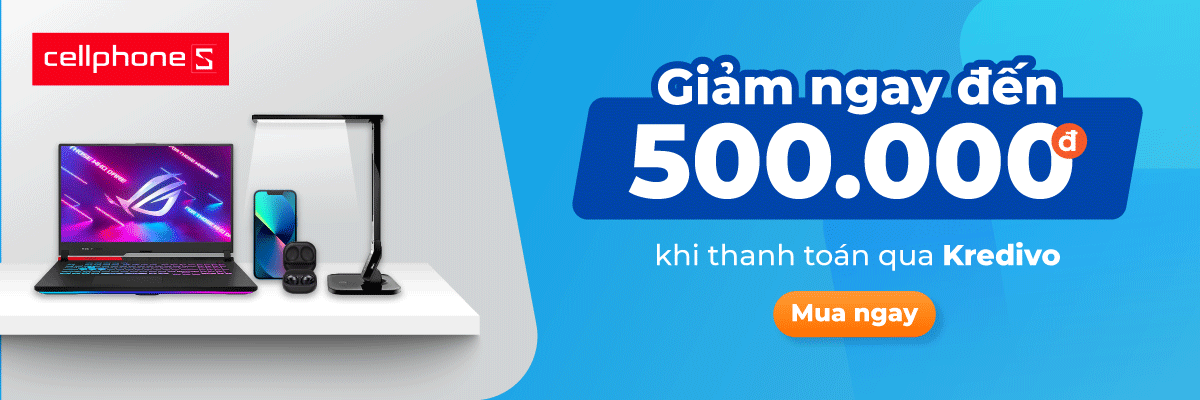 Ưu đãi Mua Trước Trả Sau qua Kredivo tại CellphoneS